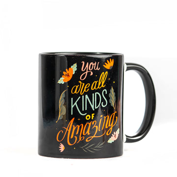 YOU ARE ALL KINDS OF AMAZING- MUG