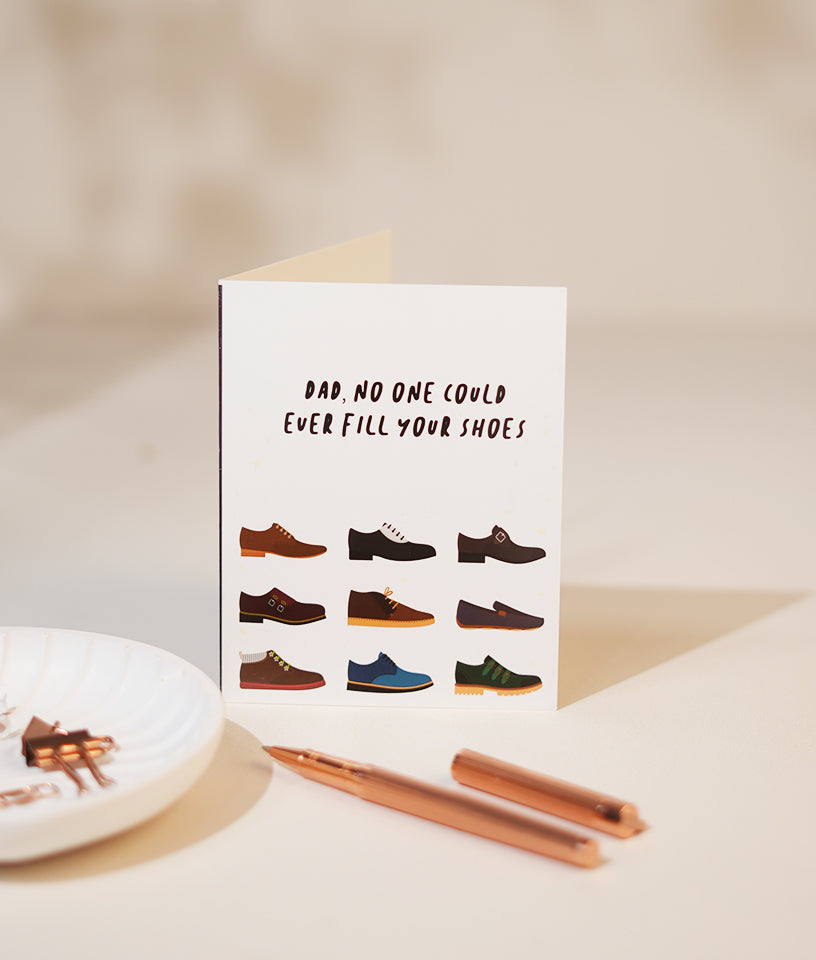DAD NO ONE COULD EVER FILL YOUR SHOES