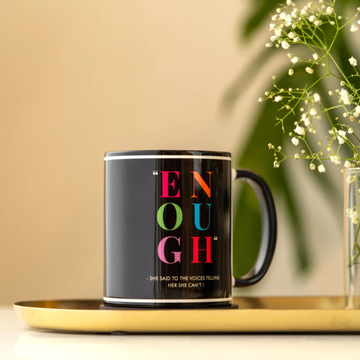 Enough she said to the voices telling her she cant. - Mug