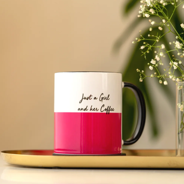 JUST A GIRL AND HER COFFEE- MUG