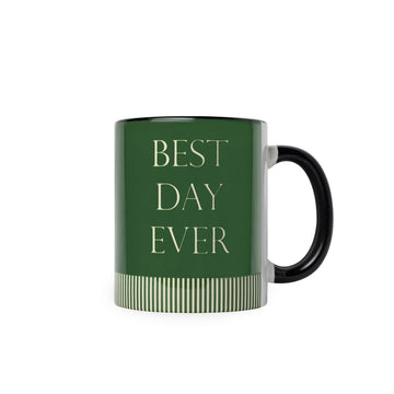 BEST DAY EVER - MUG