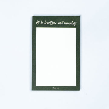 LETS BE HONEST YOU WONT REMEMBER - NOTEPAD