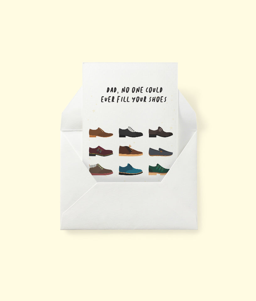 DAD NO ONE COULD EVER FILL YOUR SHOES