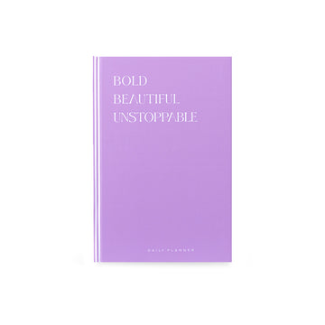 BOLD BEAUTIFUL UNSTOPPABLE - Undated Daily Planner