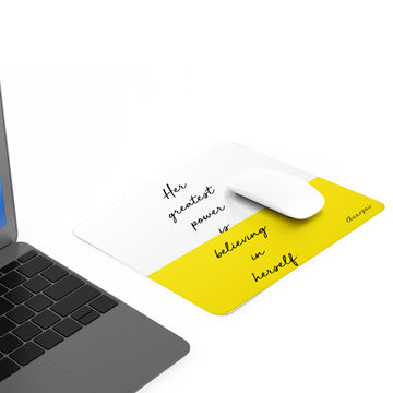 HER GREATEST POWER IS BELIEVING IN HERSELF- MOUSEPAD
