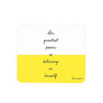 HER GREATEST POWER IS BELIEVING IN HERSELF- MOUSEPAD