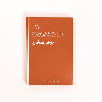 BROWN MY ORGANISED CHAOS  - Undated Daily Planner