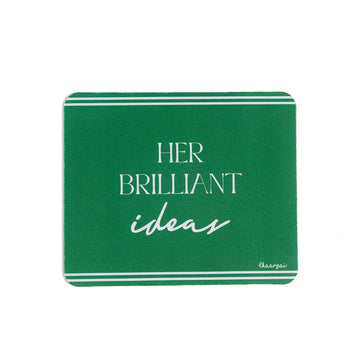 HER BRILLIANT IDEAS- MOUSEPAD