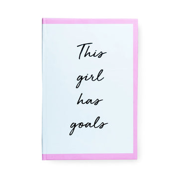 THIS GIRL HAS GOALS- HARDBOUND NOTEBOOK