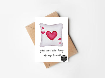 You are the king of my heart- GREETING CARD