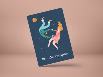 You are my space- GREETING CARD
